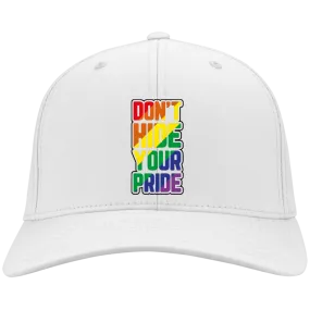 Don't Hide Your pride Twill Cap